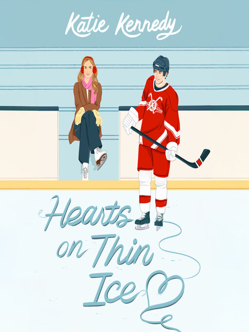 Title details for Hearts on Thin Ice by Katie Kennedy - Available